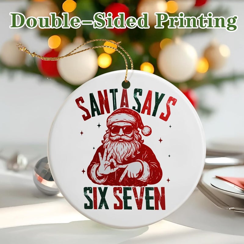DUJITODOH Santa Says Six Seven Ornament | Funny Christmas Ornaments | Viral 6-7 Meme Ornament | Santa Ornaments for Christmas Tree, Funny 67 Gifts, 2025 Slang Christmas, Gen Alpha Xmas Gift - Image 3